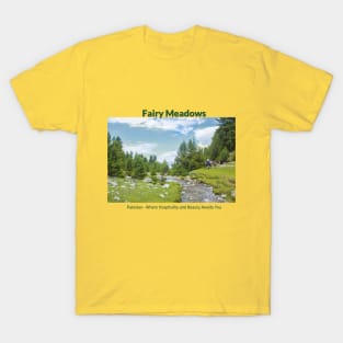 Fairy Meadows in Pakistan where hospitality and beauty awaits you Pakistani culture , Pakistan tourism T-Shirt